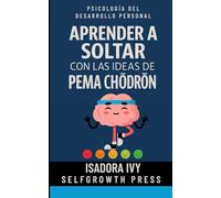 Aprender a soltar con las ideas de Pema Chödrön