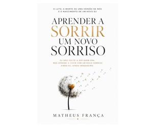 Aprender a Sorrir Um Novo Sorriso: O luto, a morte de uma versão de nós e o nascimento de um novo Eu