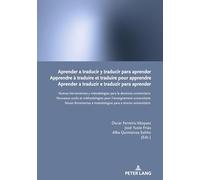 Aprender a traducir y traducir para aprender / Apprendre à traduire et traduire pour apprendre / Aprender a traduzir e traduzir para aprender: Nuevas ... e metodologias para o ensino universitário