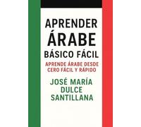 Aprender Árabe Básico Fácil: Aprende Árabe desde Cero Fácil y Rápido