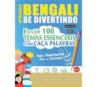 APRENDER BENGALI SE DIVERTINDO! - PARA PRINCIPIANTES: FÁCIL A INTERMÉDIO - ESTUDE 100 TEMAS ESSENCIAIS COM CAÇA PALAVRAS - VOL.1