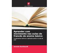 Aprender com movimento nas aulas de francês do ensino básico: Fundamentos teóricos e aplicação prática na sala de aula