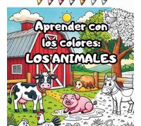 Aprender con los colores - LOS ANIMALES: Libro para colorear fácil y divertido para niños con 50 animales diferentes