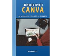 APRENDER DESDE 0 CANVA: DE IGNORANTE A EXPERTO EN 10 PASOS