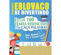 APRENDER ESLOVACO SE DIVERTINDO! - PARA ADULTOS: FÁCIL A AVANÇADO - ESTUDE 100 TEMAS ESSENCIAIS COM CAÇA PALAVRAS - VOL.1