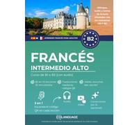 Aprender francés B2 intermedio alto. Curso de B1 a B2 (con audio): Aprender francés B2. Para uso en clase, con diálogos, ejercicios, audio, video y gramática. Ideal para DELF.: 4