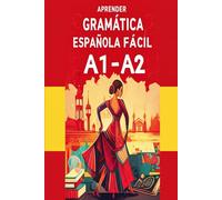 Aprender Gramática Española Fácil A1-A2: Ejercicios y Explicaciones Simples