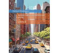 ¡Aprender Inglés es más fácil de lo que piensas!: Libro 2