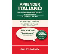 Aprender italiano: 1.001 frases para principiantes y vocabulario de español a italiano