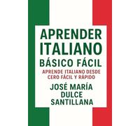 Aprender Italiano Básico Fácil: Aprende Italiano desde Cero Fácil y Rápido