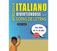 APRENDER ITALIANO DIVIRTIÉNDOSE CON SOPAS DE LETRAS - Para Niños de 9 a 12 años - Descubre Cómo Mejorar tu Vocabulario con 2000 Palabras Escondidas y ... de Aprendizaje y Folleto de Actividades