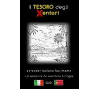 Aprender italiano facilmente - Uma história de aventura bilíngue - O Tesouro dos Xentari ⇔ Il Tesoro degli Xentari - Aprenda italiano de forma simples ... português - italiano - Romance de aventura