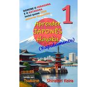 Aprender JAPONÊS Hayaku (Rapidamente) - Volume 1: Hiragana, Katakana e Palavras Frequentes