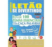 APRENDER LETÃO SE DIVERTINDO! - PARA CRIANÇAS: TODAS AS IDADES - ESTUDE 100 TEMAS ESSENCIAIS COM CAÇA PALAVRAS - VOL.1