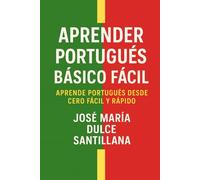 Aprender Portugués Básico Fácil: Aprende Portugués desde Cero Fácil y Rápido