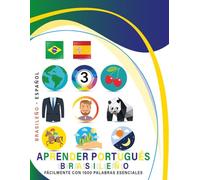 Aprender Portugués Brasileño Fácilmente Con 1000 Palabras Esenciales: Libro Bilingüe de Aprendizaje Portugués Brasileño - Español para Niños y Adultos con Vocabulario Práctico y Divertido