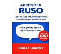 Aprender ruso: 1,001 frases para principiantes y vocabulario de español a ruso