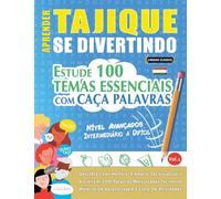 APRENDER TAJIQUE SE DIVERTINDO! - NÍVEL AVANÇADOS: INTERMEDIÁRIO A DIFÍCIL - ESTUDE 100 TEMAS ESSENCIAIS COM CAÇA PALAVRAS - VOL.1