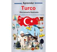 Aprender Turco: Diccionario Ilustrado -Más de 1000 palabras más comunes en Turco con imágenes (Turco - Español)