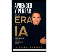 Aprender y Pensar en la Era de la IA: Cómo trabajar y crear sin perder tu pensamiento propio