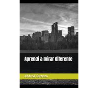 Aprendi a mirar diferente