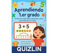 Aprendiendo 1.er grado: Un libro de matemáticas divertido y visual para niños de 5 a 7 años: Sumas simples con imágenes y líneas numéricas 2025 y 2026