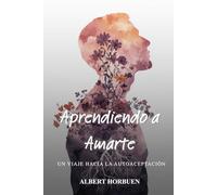 Aprendiendo a Amarte: Un Viaje Hacia la Autoaceptación