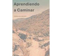 Aprendiendo a Caminar: Comienzo de la vida de fe