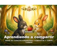 Aprendiendo a compartir: Una historia de aprendizaje socioemocional sobre compartir, la amabilidad y la amistad.