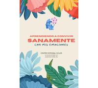 Aprendiendo a convivir sanamente con mis emociones