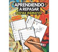 Aprendiendo a repasar: Aprender a escribir letras y numeros 3 años - 6 años , grafomotricidad cuadernos caligrafia infantil , Primeros Ejercicios De Escritura Para Aprender El Alfabeto