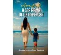 Aprendiendo a ser la mamá de un Asperger