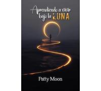 APRENDIENDO A VIVIR BAJO LA LUNA