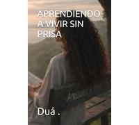 APRENDIENDO A VIVIR SIN PRISA