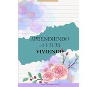 Aprendiendo a vivir viviendo