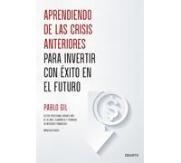 Aprendiendo de las crisis anteriores para invertir con éxito en el futuro