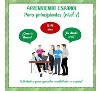Aprendiendo español para principiantes (nivel 2): Libro de actividades y juegos para aprender vocabulario en español