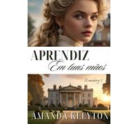 Aprendiz em tuas mãos: Um romance histórico ambientado na Inglaterra do século XIX
