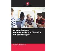 Aprendizagem colaborativa - a filosofia da cooperação