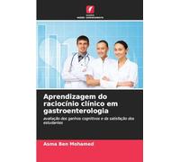 Aprendizagem do raciocínio clínico em gastroenterologia: avaliação dos ganhos cognitivos e da satisfação dos estudantes