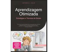 Aprendizagem Otimizada: Estratégias e Técnicas de Estudo