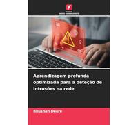 Aprendizagem profunda optimizada para a deteção de intrusões na rede