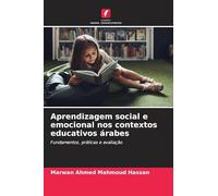 Aprendizagem social e emocional nos contextos educativos árabes: Fundamentos, práticas e avaliação