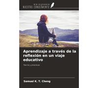 Aprendizaje a través de la reflexión en un viaje educativo: Teoría y prácticas