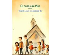 Aprendo a vivir con Jesús cada día: Libro 3: Catequesis familiar para realizar en el hogar