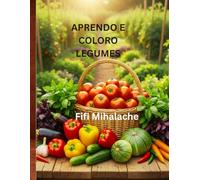 APRENDO E COLORO LEGUMES: Para crianças com idades entre 4 e 10 anos