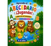 Aprendo el ABECEDARIO… ¡Jugando!: Actividades, trazos, laberintos, simetría y dibujos para colorear
