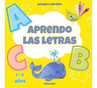 Aprendo las letras: De la A a la Z. Abecedario Español, 1-4 años.: Libro ilustrado