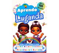 Aprendo Luganda, Libro de Actividades para Niños de 4, 5 y 6 años: Más de 100 ejercicios, Aprende a leer y escribir en Luganda