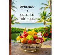 APRENDO Y COLOREO CÍTRICOS: para niños de 4 a 10 años